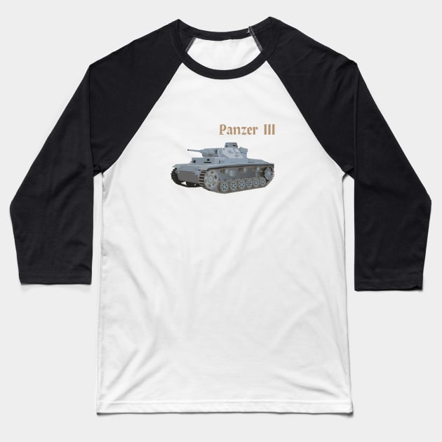 Panzer III German WW2 Battle Tank Baseball T-Shirt by NorseTech